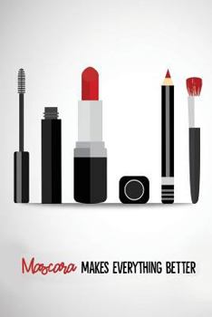 Paperback Mascara Makes Everything Better: Journal Paper Pages Book
