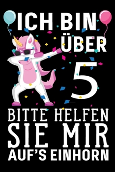 ICH bin über 5 bitte helfen sie mir aufs einhornh