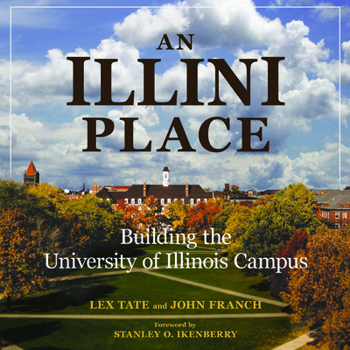 Hardcover An Illini Place: Building the University of Illinois Campus Book
