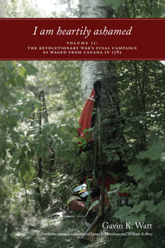 A Dirty, Trifling, Piece of Business : The Revolutionary War as Waged From Canada in 1781 - Book #2 of the Gavin K. Watt's Revolutionary Canadian History