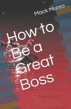 Paperback How to Be a Great Boss Book