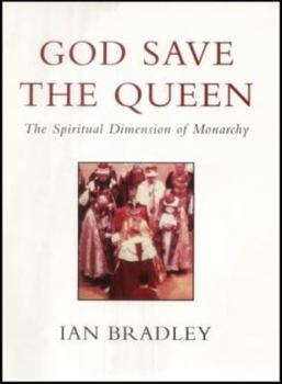 Hardcover God Save the Queen: The Spiritual Dimension of Monarchy Book