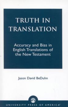 Paperback Truth in Translation: Accuracy and Bias in English Translations of the New Testament Book