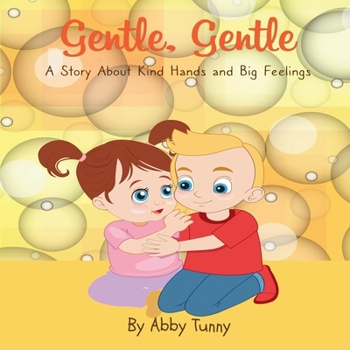 Paperback Gentle, Gentle: A Story About Kind Hands and Big Feelings Book
