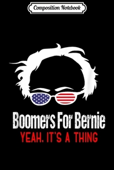 Composition Notebook: BOOMERS FOR BERNIE SANDERS 2020  Journal/Notebook Blank Lined Ruled 6x9 100 Pages