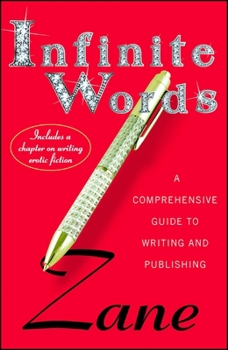 Infinite Words: A Guide to Creating, Publishing, and Producing Writing that Sells