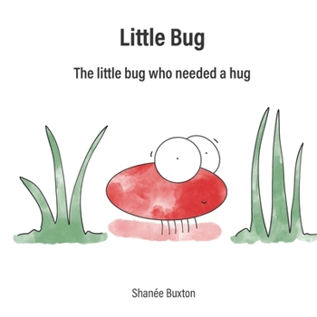 Paperback Little Bug: The Little Bug Who Needed A Hug Book