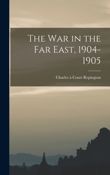 Hardcover The War in the Far East, 1904-1905 Book