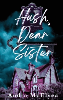 Paperback Hush, Dear Sister Book