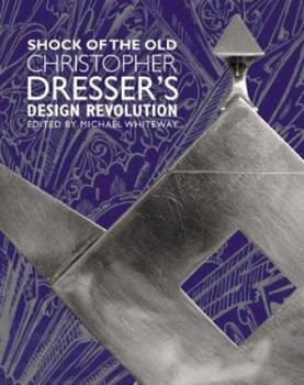 Hardcover Shock of the Old: Christopher Dresser's Design Revolution Book