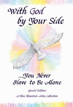 With God by Your Side-- You Never Have to Be Alone: A Collection of Poems (Blue Mountain Arts Collection)