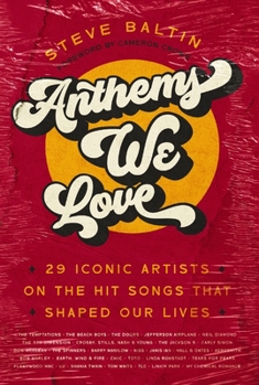 Paperback Anthems We Love: 29 Iconic Artists on the Hit Songs That Shaped Our Lives Book
