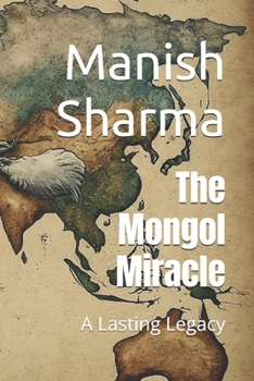 Paperback The Mongol Miracle: A Lasting Legacy Book