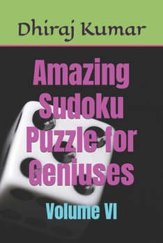 Paperback Amazing Sudoku Puzzle for Geniuses: Volume VI Book