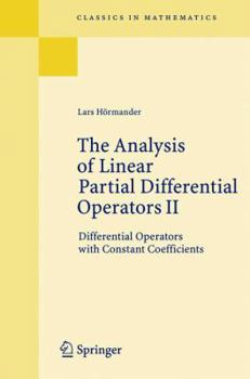 Hardcover The Analysis of Linear Partial Differential Operators II: Differential Operators with Constant Coefficients Book