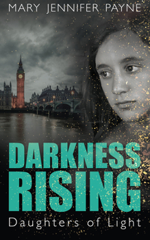 Darkness Rising: Daughters of Light - Book #3 of the Daughters of Light