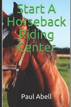 Paperback Start A Horseback Riding Center Book
