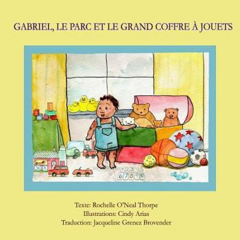 Paperback Gabriel, le parc et le grand coffre à jouets: Gabriel in the Park French Edition [French] Book