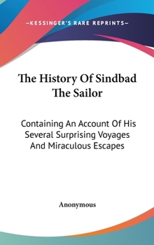 The History Of Sindbad The Sailor: Containing An Account Of His Several Surprising Voyages And Miraculous Escapes - Book #54 of the Penguin Little Black Classics