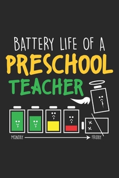 Paperback Battery Life of Preschool Teacher: Lustiger Schulunterricht Notizbuch liniert 120 Seiten f?r Notizen Zeichnungen Formeln Organizer Tagebuch Book