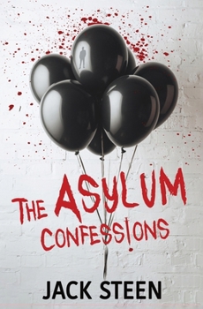 The Asylum Confessions - Book  of the Asylum Confession Files