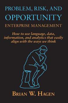 Paperback Problem, RIsk, and Opportunity Enterprise Management: How to use language, data, information, and analytics that easily align with the ways we think Book