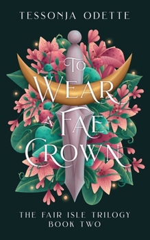 To Wear a Fae Crown - Book #2 of the Fair Isle Trilogy