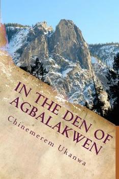 Paperback In The Den Of Agbalakwen Book