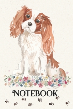 Notebook: Cavalier King Charles Spaniel Lined Journal Composition Notebook (Gifts for Dog Lovers)