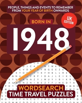 Born in 1948: Your Life in Wordsearch Puzzles (Time Travel Wordsearch Puzzles)