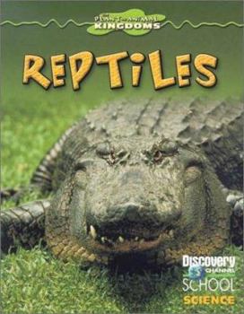 Reptiles (Discovery Channel School Science) - Book  of the Discovery Channel School Science: Plant and Animal Kingdoms