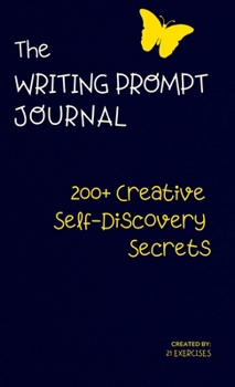 Hardcover The Writing Prompt Journal: A Creative Self-Discovery Guide Book