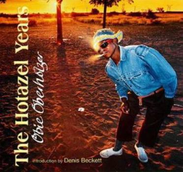 Hardcover The Hotazel Years: 30 Years of Photographing Southern Africa Book
