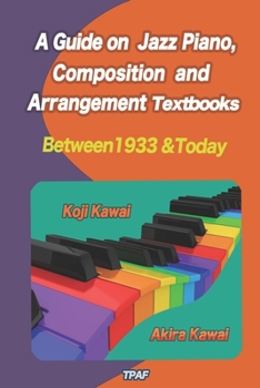 Paperback A Guide on Jazz Piano, Composition, and Arrangement Textbooks (English Edition): between 1933 and today Book