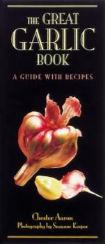 Paperback The Great Garlic Book: A Guide with Recipes Book