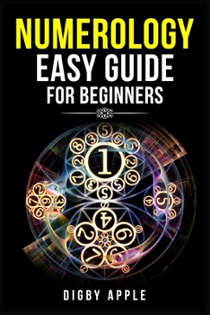 Paperback Numerology Easy Guide for Beginners: Numerology, Astrology, Number Theory, and Tarot Reading. Learn About Yourself, Your Life, and Your Future (2022 C Book