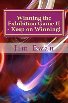 Paperback Winning the Exhibition Game II - Keep on Winning! Book