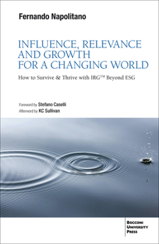 Paperback Influence, Relevance and Growth for a Changing World: How to Survive & Thrive with Irg(tm) Beyond Esg Book