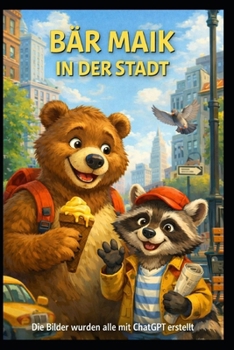 Die Abenteuer von Bären Maik und Roppy in der Stadt: Eine fröhliche Geschichte über Freundschaft, Mut und kleine Abenteuer für Kinder (German Edition)