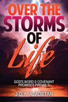 Paperback Over the Storms of Life: God's Word and Covenant Promises Prevails Book