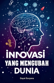 Inovasi yang Mengubah Dunia (Indonesian Edition)