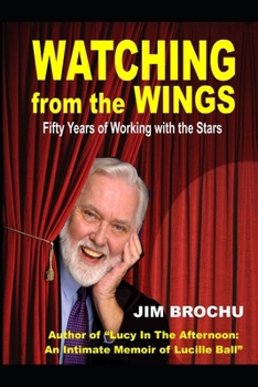 Paperback Watching From The Wings: A Life With Stars and Legends by the Author of Lucy In The Afternoon Book
