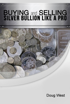 Paperback Buying and Selling Silver Bullion Like a Pro Book