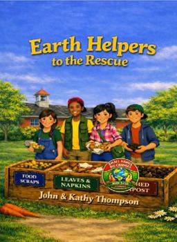 Earth Helpers to the Rescue (Small Hands, Big Changes Children's Environmental Series)