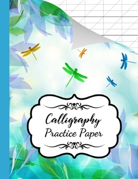 Paperback Calligraphy Practice Paper: Book / Pad / Notebook / Journal / Notepad / Writing Paper / Workbooks For Beginners, Adults & Kids Book