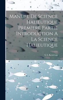 Hardcover Manuel De Science Halieutique Premiere Partie Introduction A La Science Halieutique [French] Book