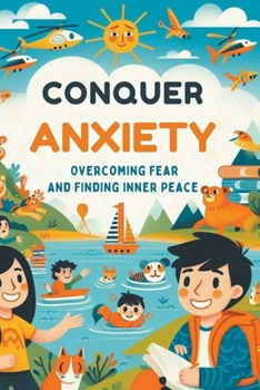 Paperback Conquer Anxiety: Overcoming Fear And Finding Inner Peace Book