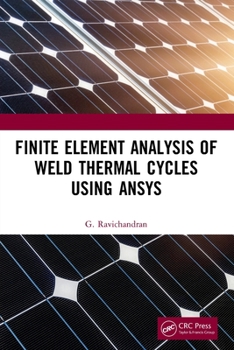 Paperback Finite Element Analysis of Weld Thermal Cycles Using Ansys Book