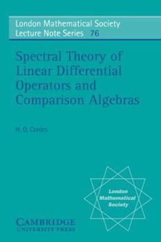 Spectral Theory of Linear Differential Operators and Comparison Algebras - Book #76 of the London Mathematical Society Lecture Note