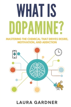 Paperback What is Dopamine?: Mastering the Chemical that Drives Desire, Motivation, and Addiction Book